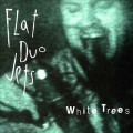Buy Flat Duo Jets - White Trees Mp3 Download