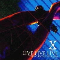 Purchase X Japan - Live Live Live - Tokyo Dome 1993-1996 CD1