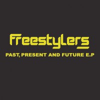 Purchase Freestylers - Past, Present & Future (EP)