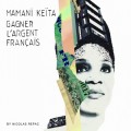 Buy Mamani Keita - Gagner Largent Francais Mp3 Download
