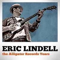 Purchase Eric Lindell - The Alligator Records Years