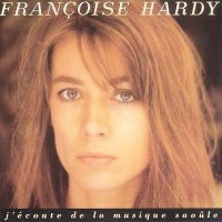 Purchase Francoise Hardy - J'ecoute De La Musique Saoule