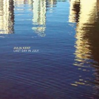 Purchase Julia Kent - Last Day In July