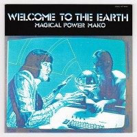 Purchase Magical Power Mako - Welcome To The Earth (Vinyl)