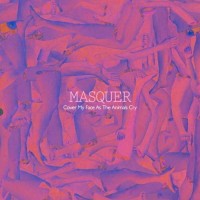 Purchase Masquer - Cover My Face As The Animals Cry