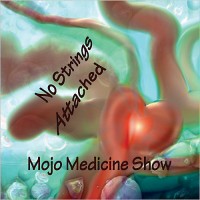 Purchase Mojo Medicine Show - No Strings Attached
