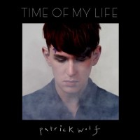 Purchase Patrick Wolf - Time Of My Life (MCD)