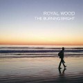 Buy Royal Wood - The Burning Bright Mp3 Download