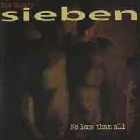 Purchase The Mighty Sieben - No Less Than All