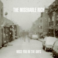 Purchase The Miserable Rich - Miss You In The Days