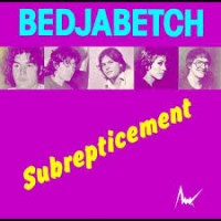 Purchase Bedjabetch - Subrepticement (Vinyl)