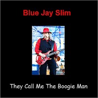 Purchase Blue Jay Slim - They Call Me The Boogie Man