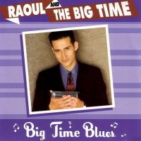 Purchase Raoul & The Big Time - Big Time Blues