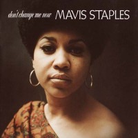 Purchase Mavis Staples - Don't Change Me Now