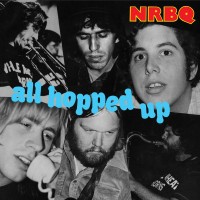 Purchase Nrbq - All Hopped Up (Reissued 2018)