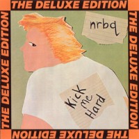 Purchase Nrbq - Kick Me Hard (Deluxe Edition)