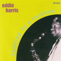 Purchase Eddie Harris - Dancing By A Rainbow