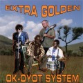 Buy Extra Golden - Ok-Oyot System Mp3 Download