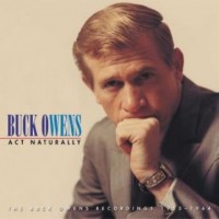 Purchase Buck Owens - Act Naturally - The Buck Owens Recordings CD1