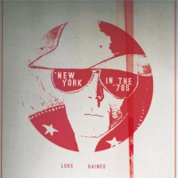 Purchase Luke Haines - New York In The '70S