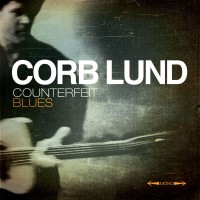 Purchase Corb Lund - Counterfeit Blues