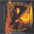 Buy David Kincaid - The Irish Volunteer: Songs Of The Irish Union Soldier 1861-1865 Mp3 Download