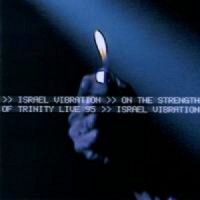 Purchase Israel Vibration - On The Strength Of Trinity Live 95