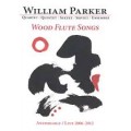 Buy William Parker - Wood Flute Songs: Anthology/Live 2006-2012 CD1 Mp3 Download