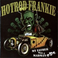 Purchase Hotrod Frankie - My Father Was A Madman