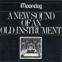 Purchase Moondog - A New Sound Of An Old Instrument (Vinyl)