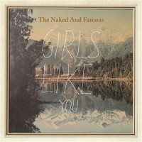Purchase The Naked And Famous - Girls Like You (CDS)