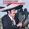 Buy Vicente Fernández - De Que Manera Te Olvido Mp3 Download