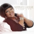 Buy Shirley Caesar - Good God Mp3 Download