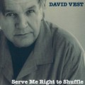 Buy David Vest - Serve Me Right To Shuffle Mp3 Download