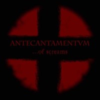 Purchase Antecantamentum - ...Of Screams (CDS)