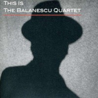 Purchase Balanescu Quartet - This Is The Balanescu Quartet