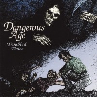 Purchase Dangerous Age - Troubled Times