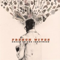 Purchase French Wives - Dream Of The Inbetween