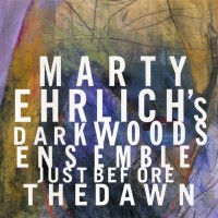 Purchase Marty Ehrlich's Dark Woods Ensemble - Just Before The Dawn