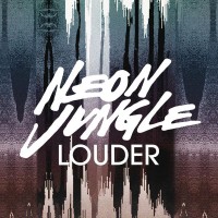 Purchase Neon Jungle - Louder (CDS)