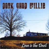 Purchase Pork Chop Willie - Love Is The Devil