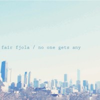 Purchase Fair Fjola - No One Gets Any