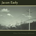 Buy Jason Eady - When The Money's All Gone Mp3 Download