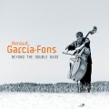 Buy Renaud Garcia-Fons - Beyond The Double Bass Mp3 Download