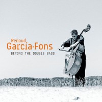 Purchase Renaud Garcia-Fons - Beyond The Double Bass