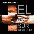 Buy Von Magnet - El Sexo Surrealista Mp3 Download