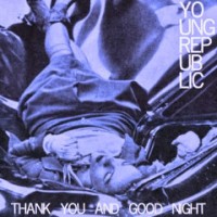 Purchase The Young Republic - Thank You And Good Night