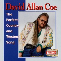 Purchase David Allan Coe - The Perfect Country And Western Song