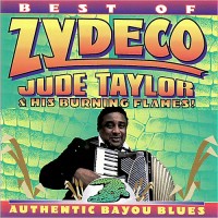 Purchase Jude Taylor & His Burning Flames! - Best Of Zydeco