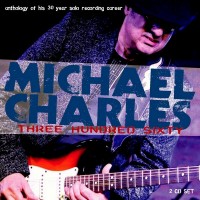 Purchase Michael Charles - Three Hundred Sixty: Anthology Of His 30 Year Solo Recording Career CD1